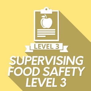 Supervising Food Safety Level 3