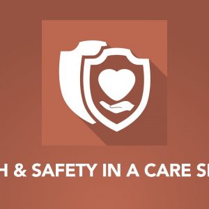 health and safety in a care setting